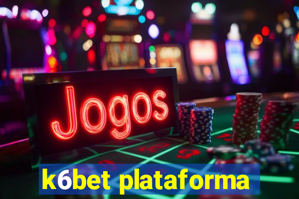 k6bet plataforma